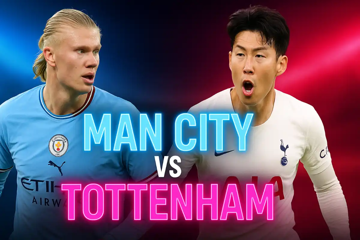 Where to Watch Man City vs Tottenham LIVE
